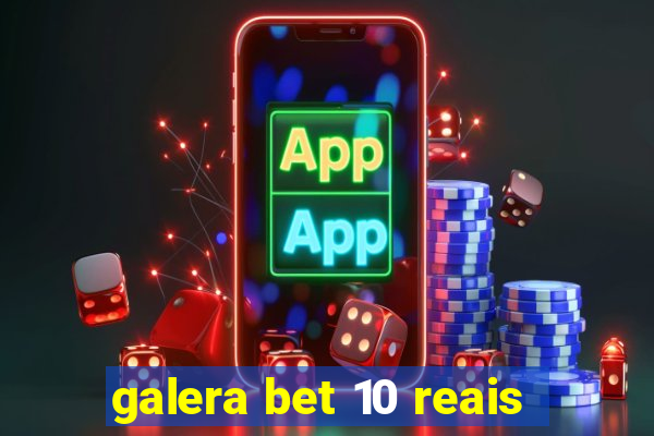 galera bet 10 reais